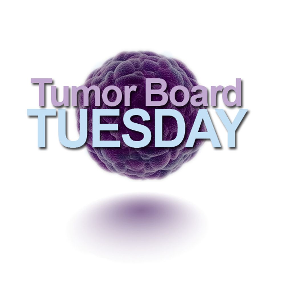 Tumor Board Tuesday
