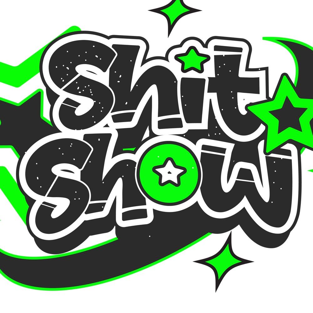 Sh*t Show