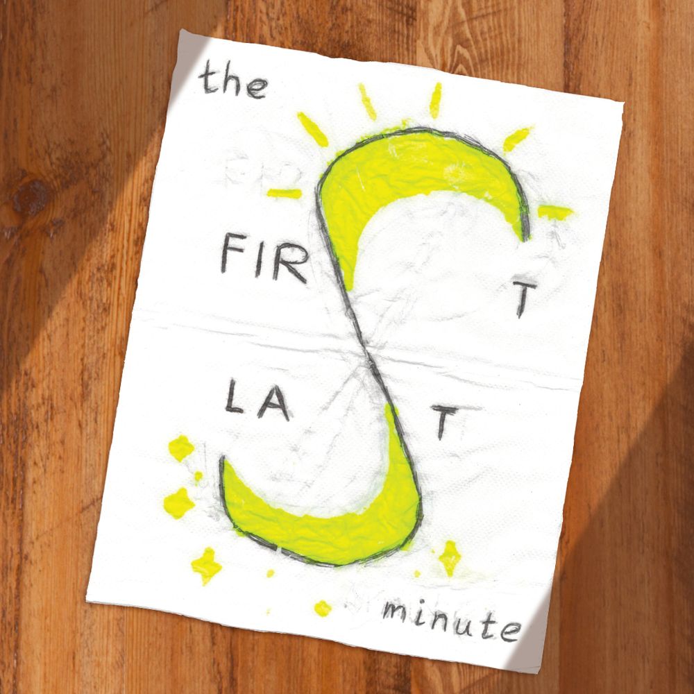 The First/Last Minute