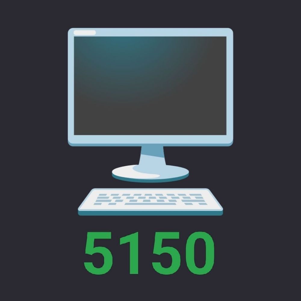 5150 🖥️