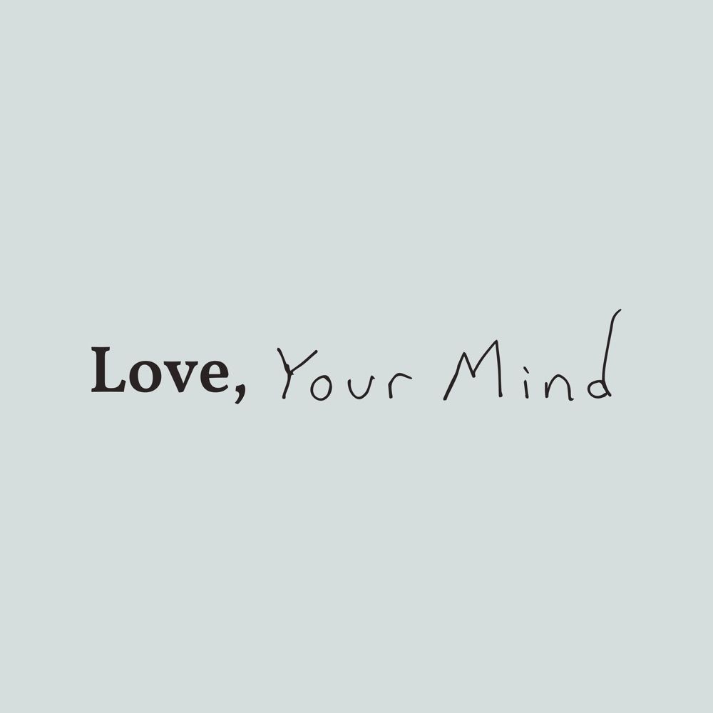 Love, Your Mind