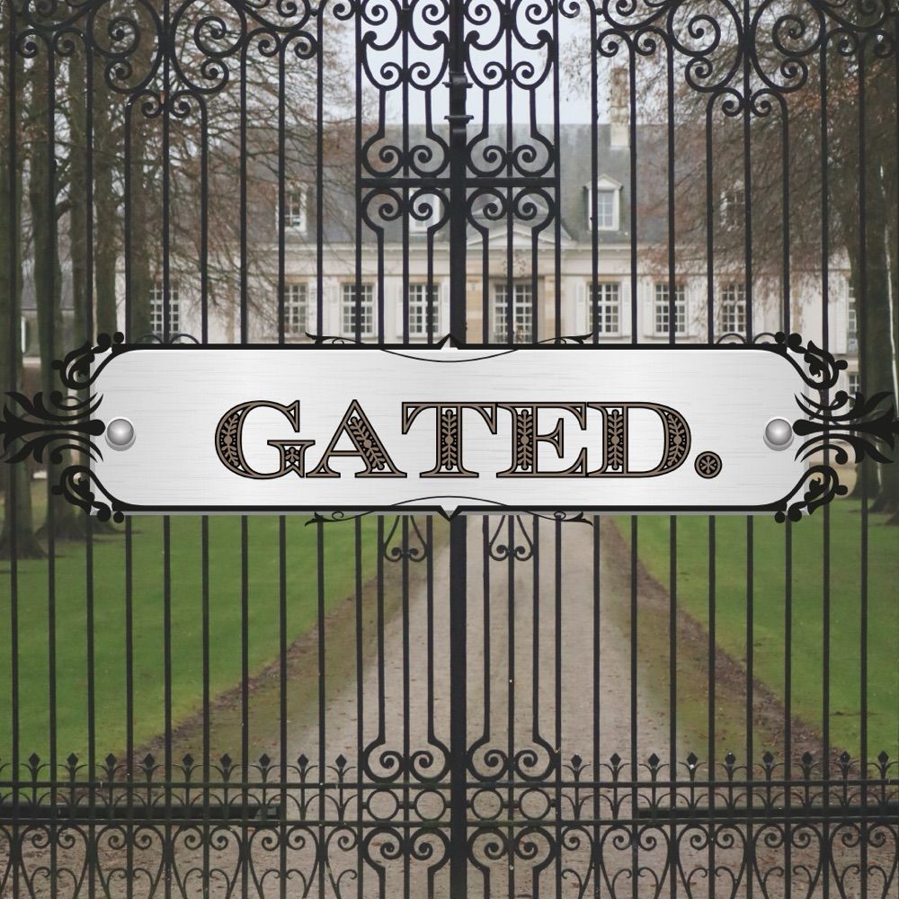 Gated.