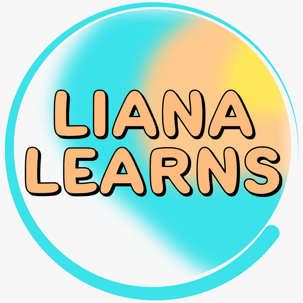 Liana Learns