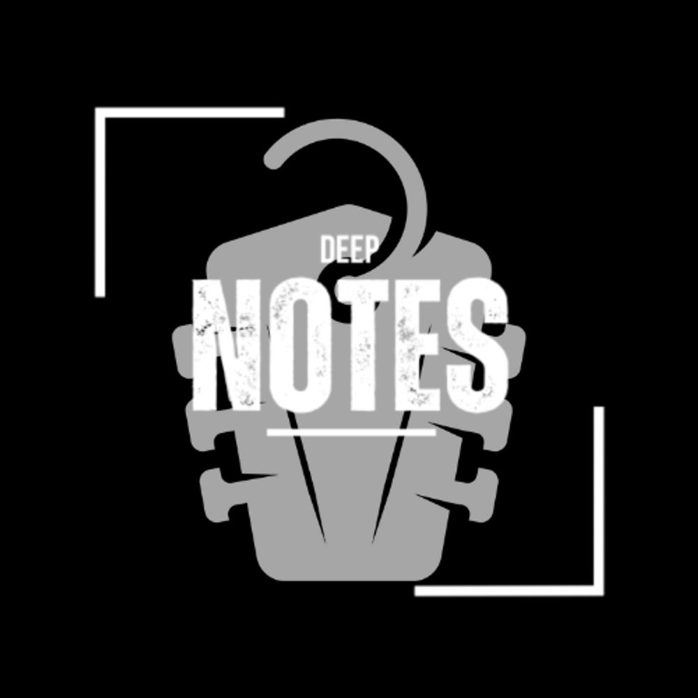 Deep Notes