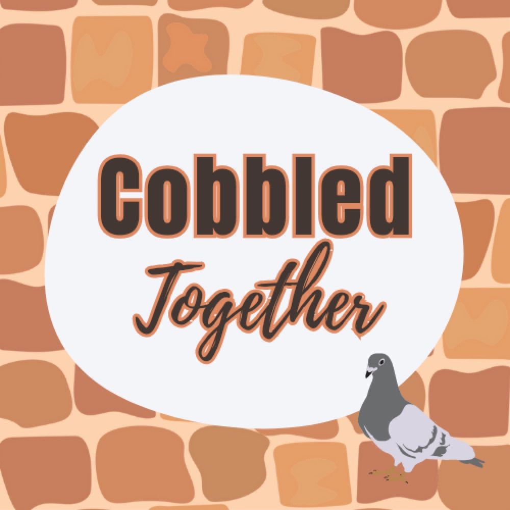 Cobbled Together