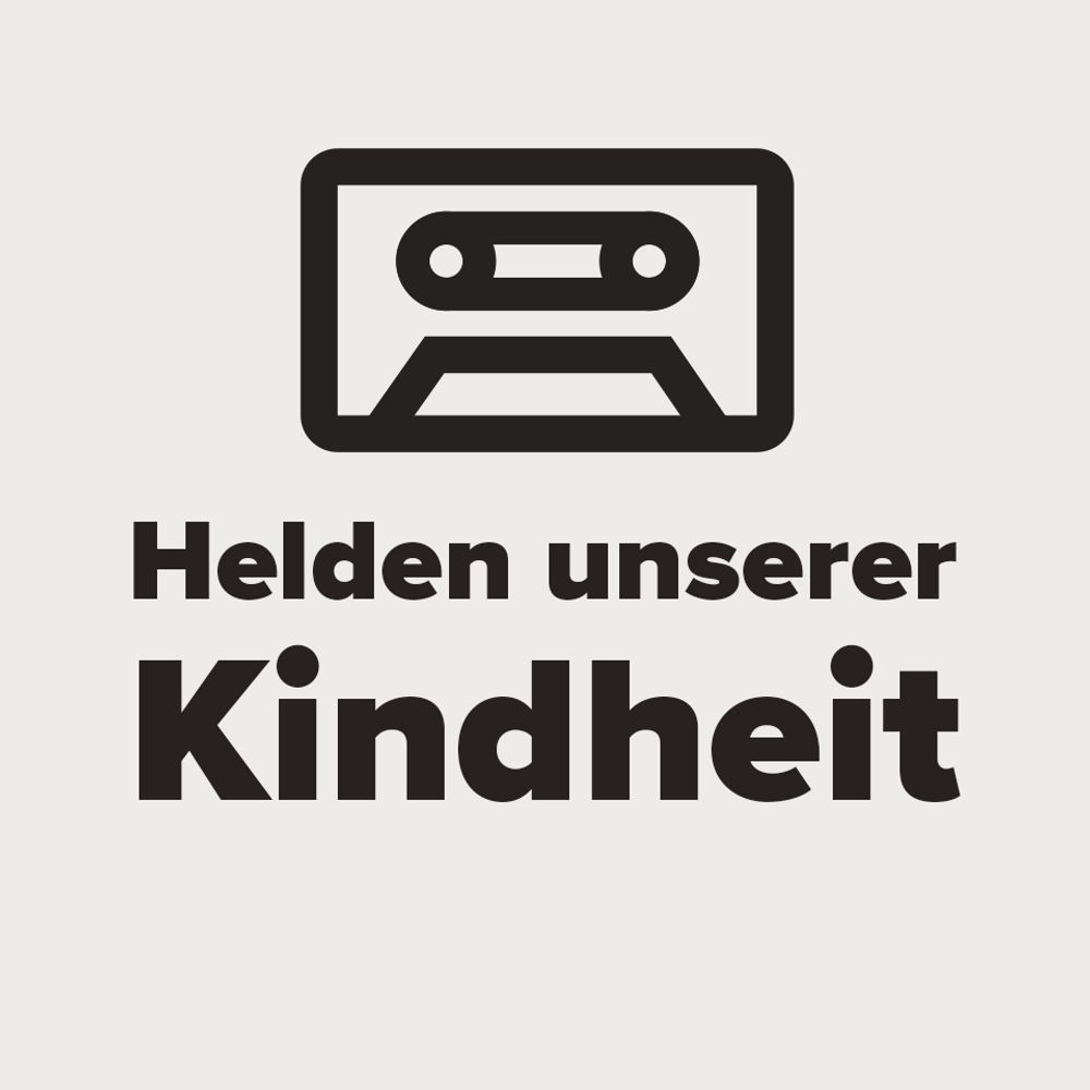Helden unserer Kindheit