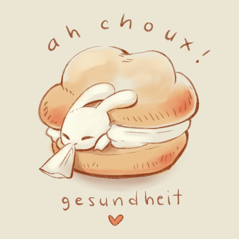 ah choux! 🍞 gesundheit
