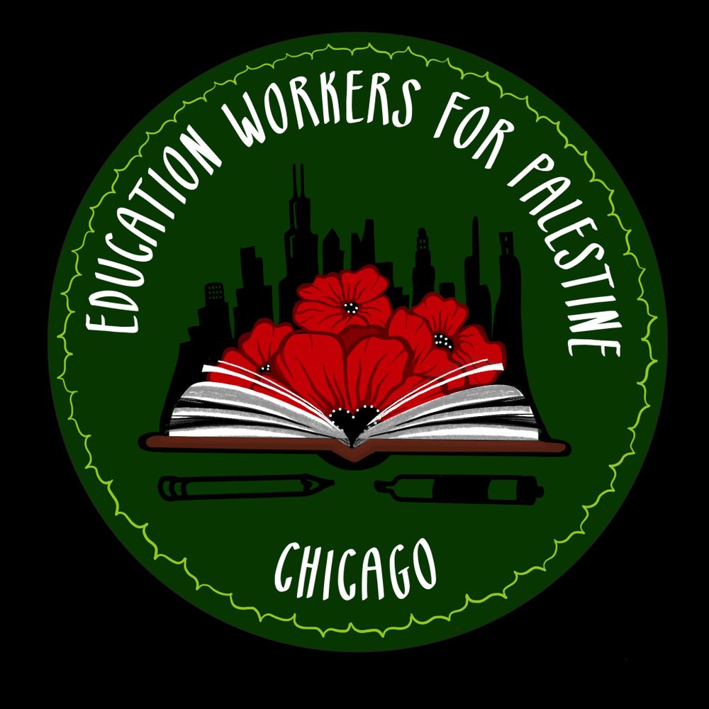 Education Workers for Palestine - Chicago 🇵🇸