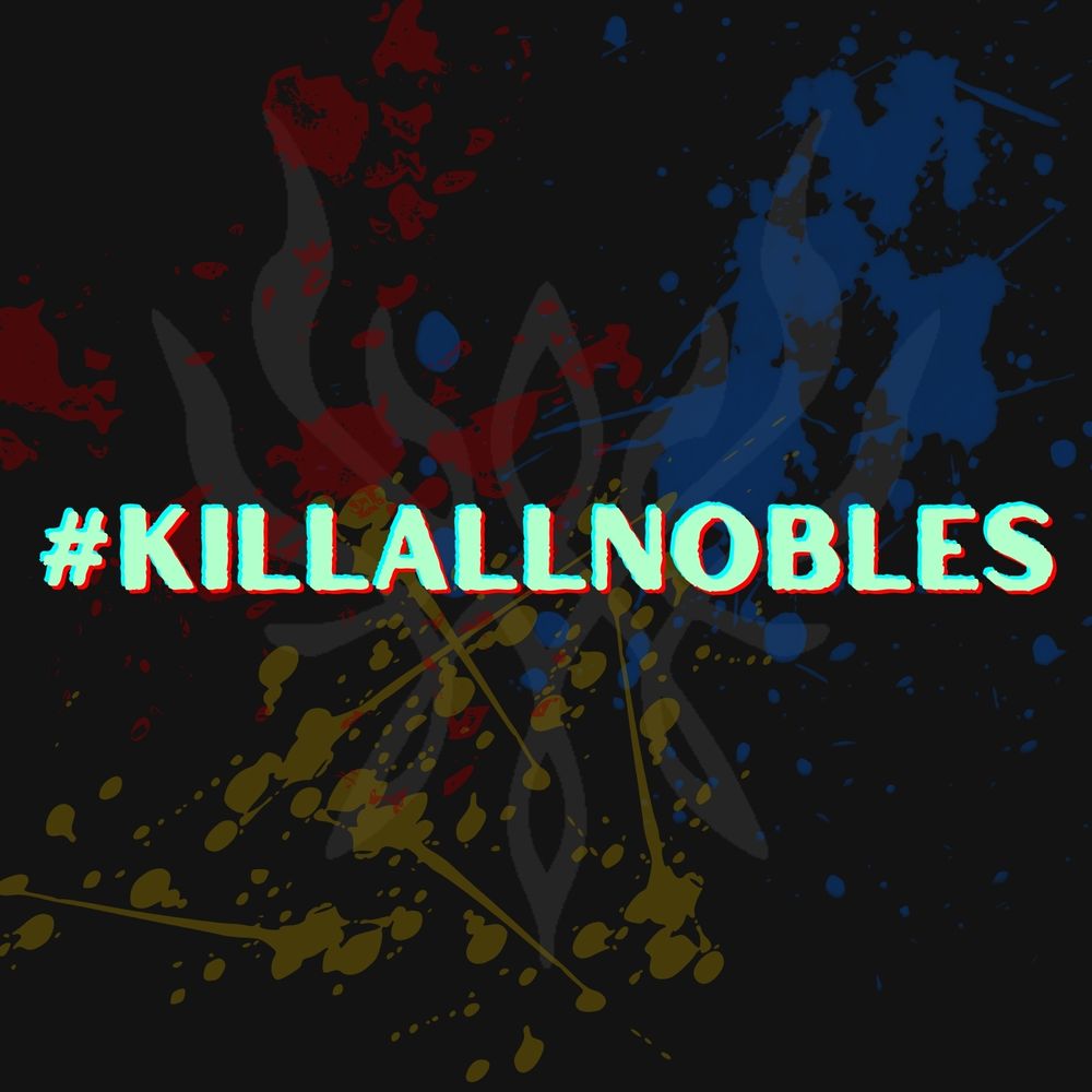 #KillAllNobles | March 6~8th 2026