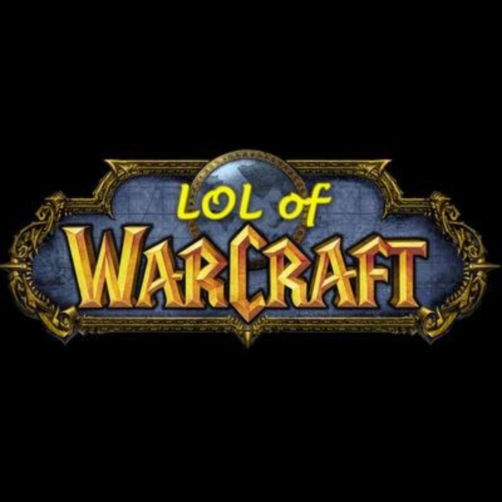 Lol of Warcraft