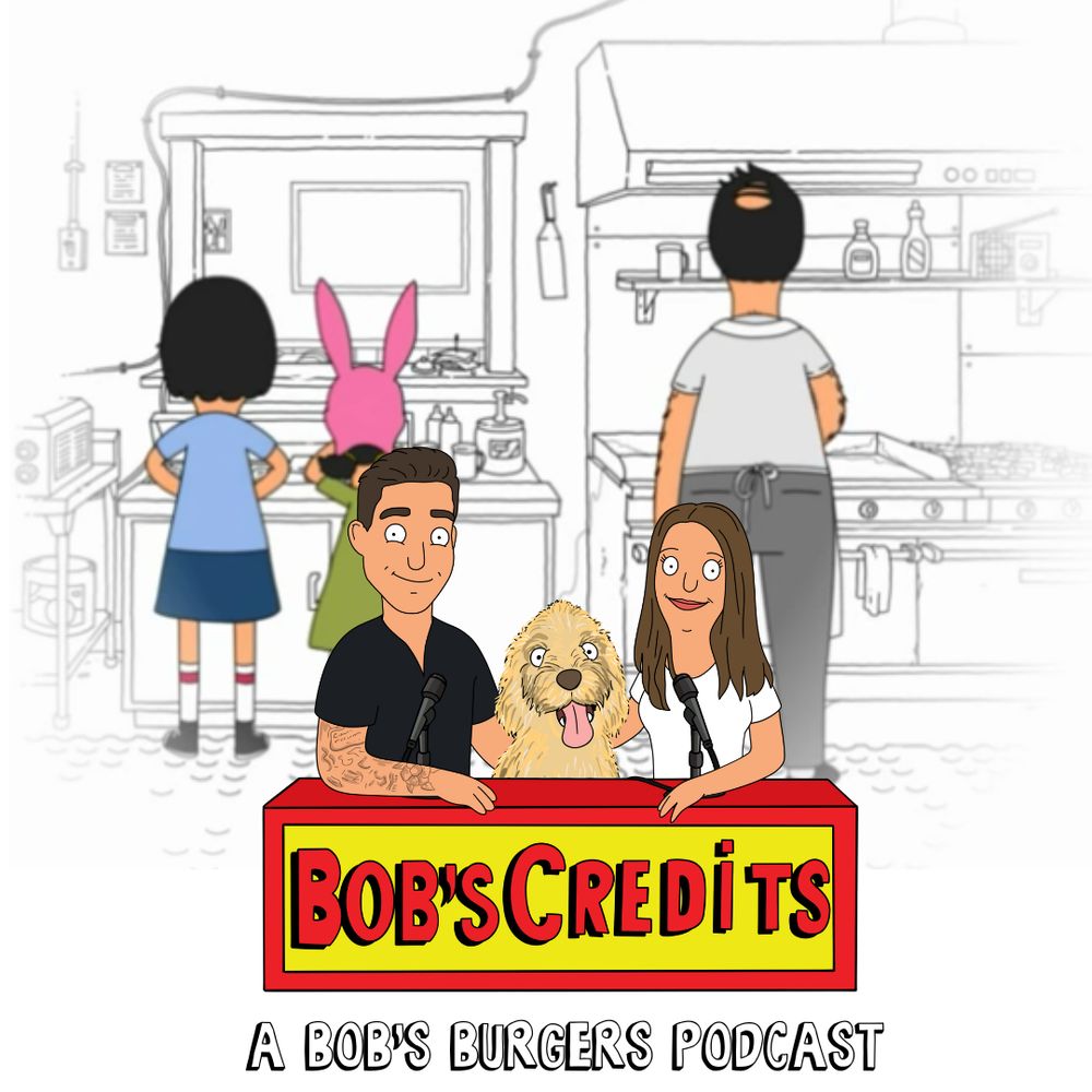 Bob's Credits - A Bob's Burgers Podcast 