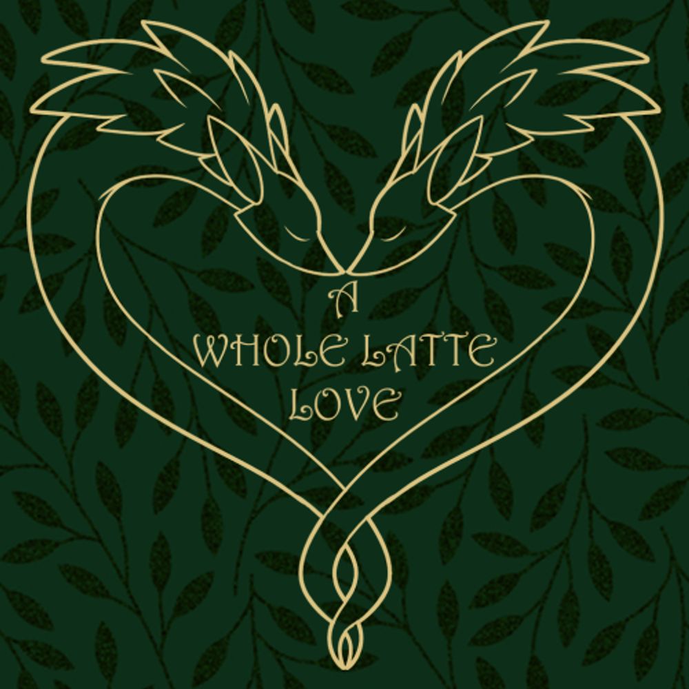 A Whole Latte Love