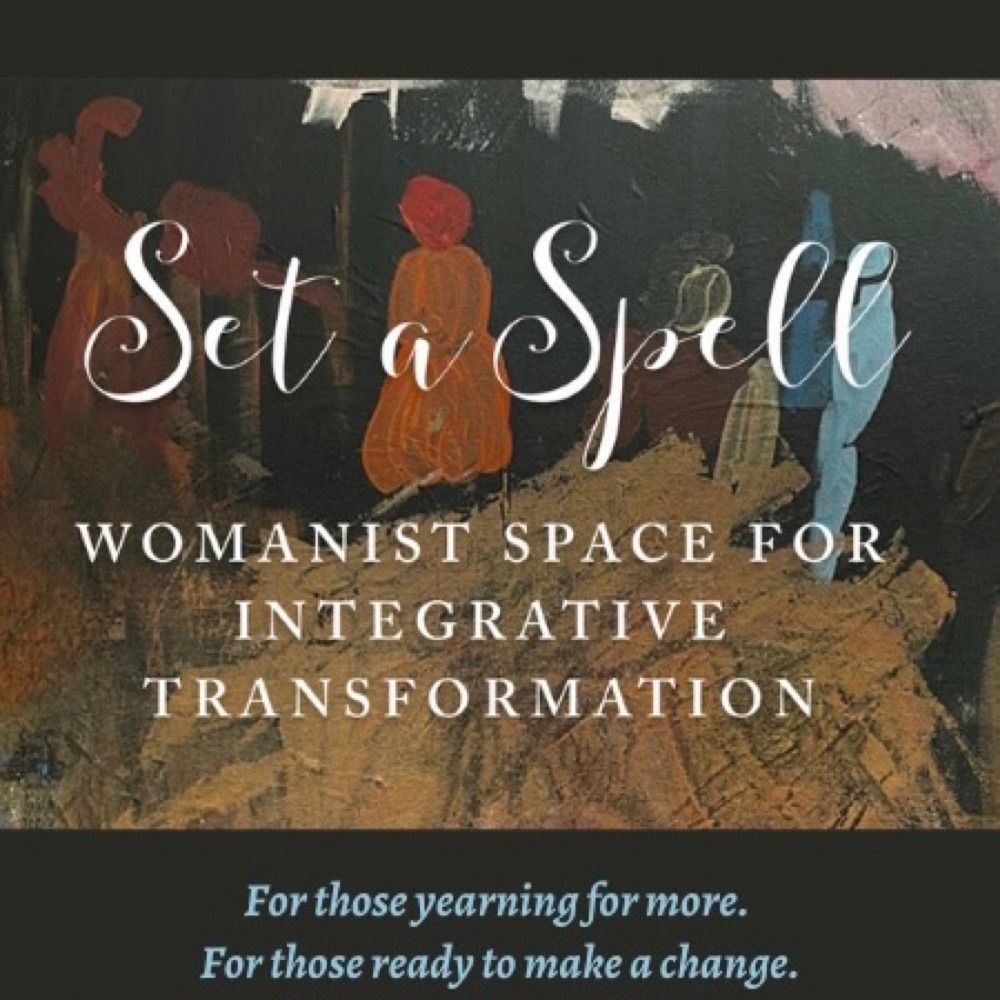 Set-a-Spell Womanist Space for Integrative Care
