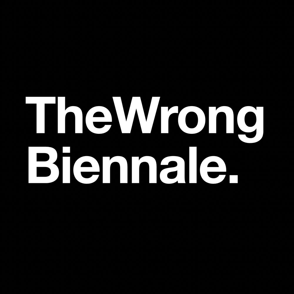 The Wrong Biennale