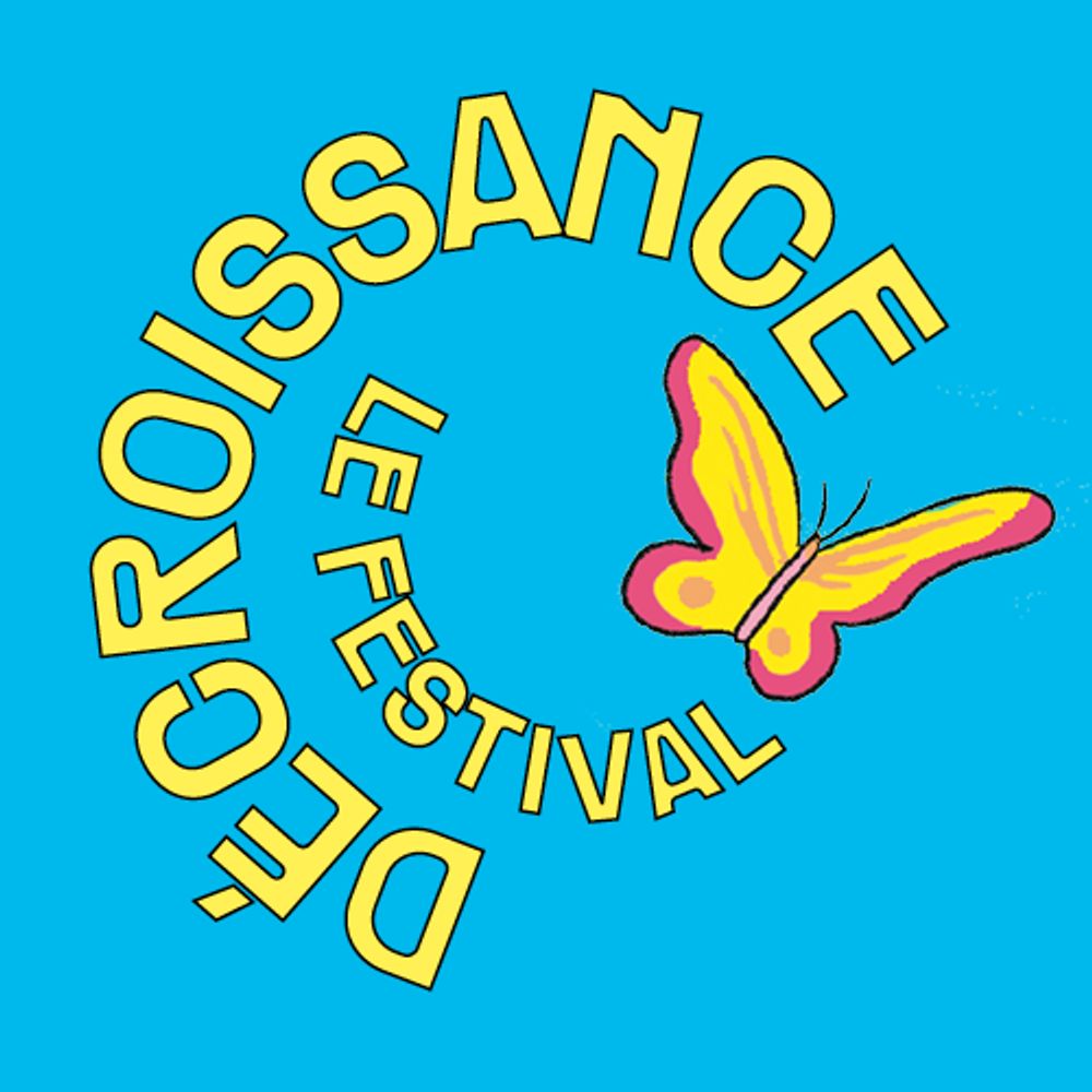 DÉCROISSANCE LE FESTIVAL