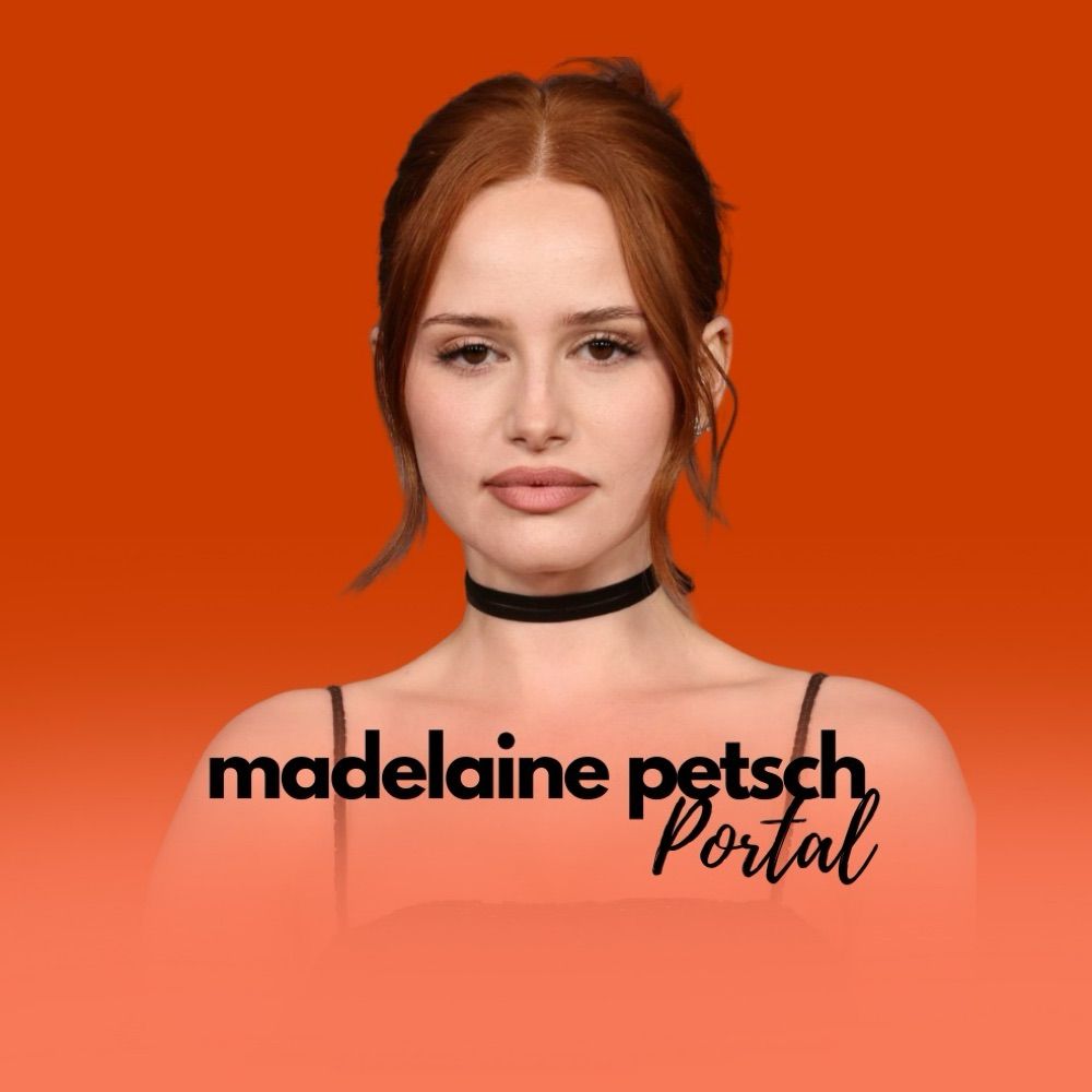 Madelaine Petsch Portal