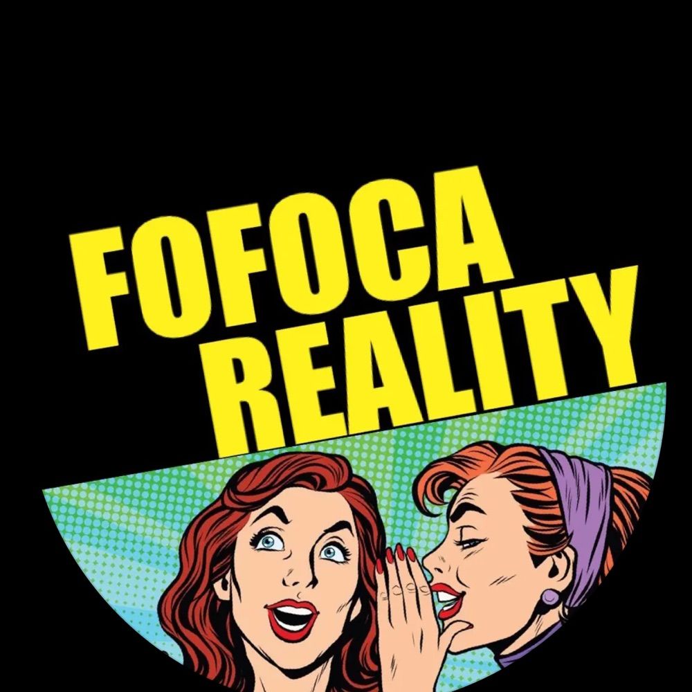 FOFOCAS REALITY