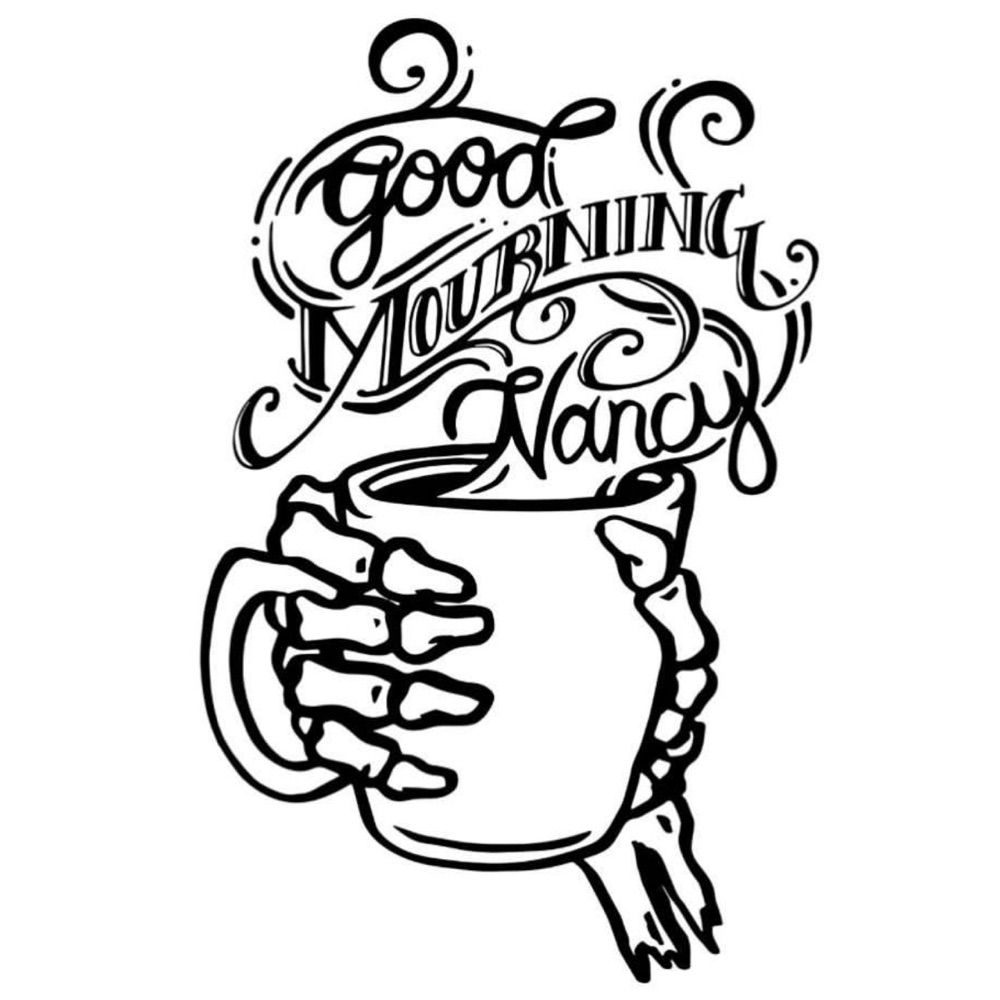 Good Mourning, Nancy 💀☕️
