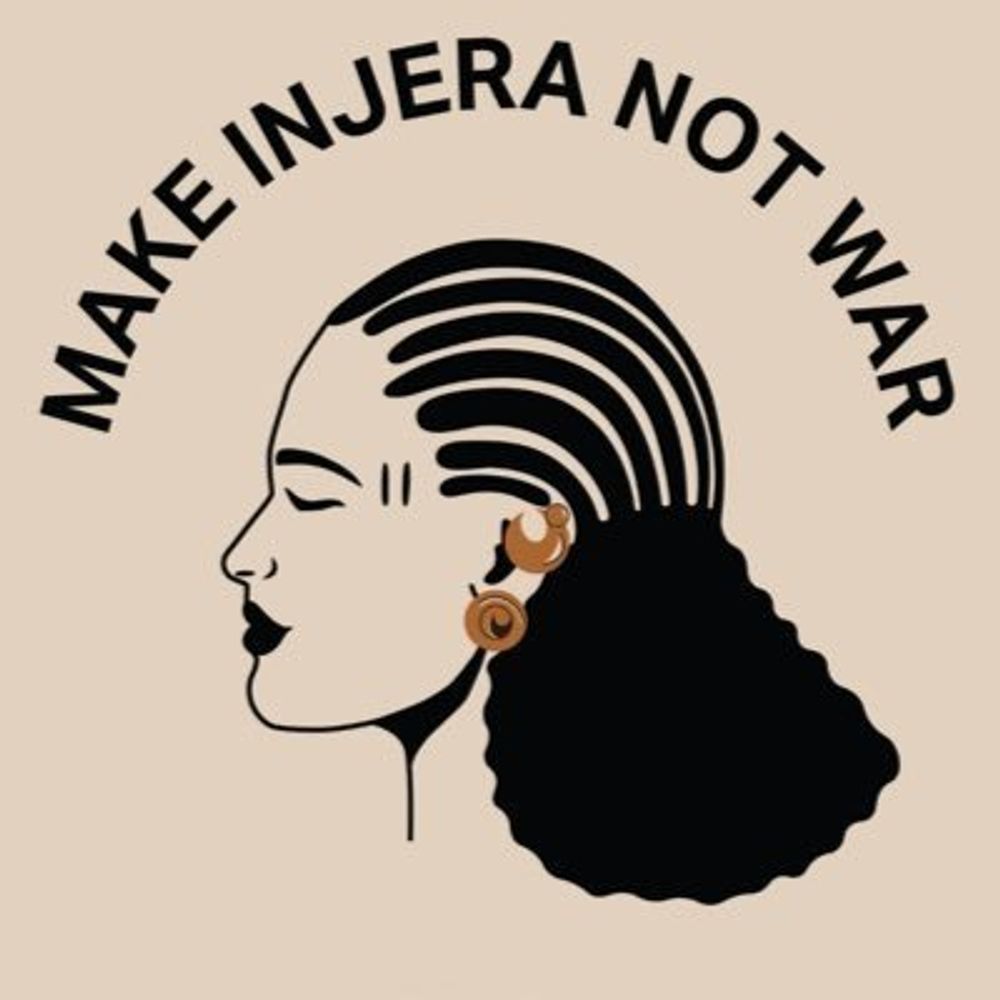 MAKE INJERA NOT WAR