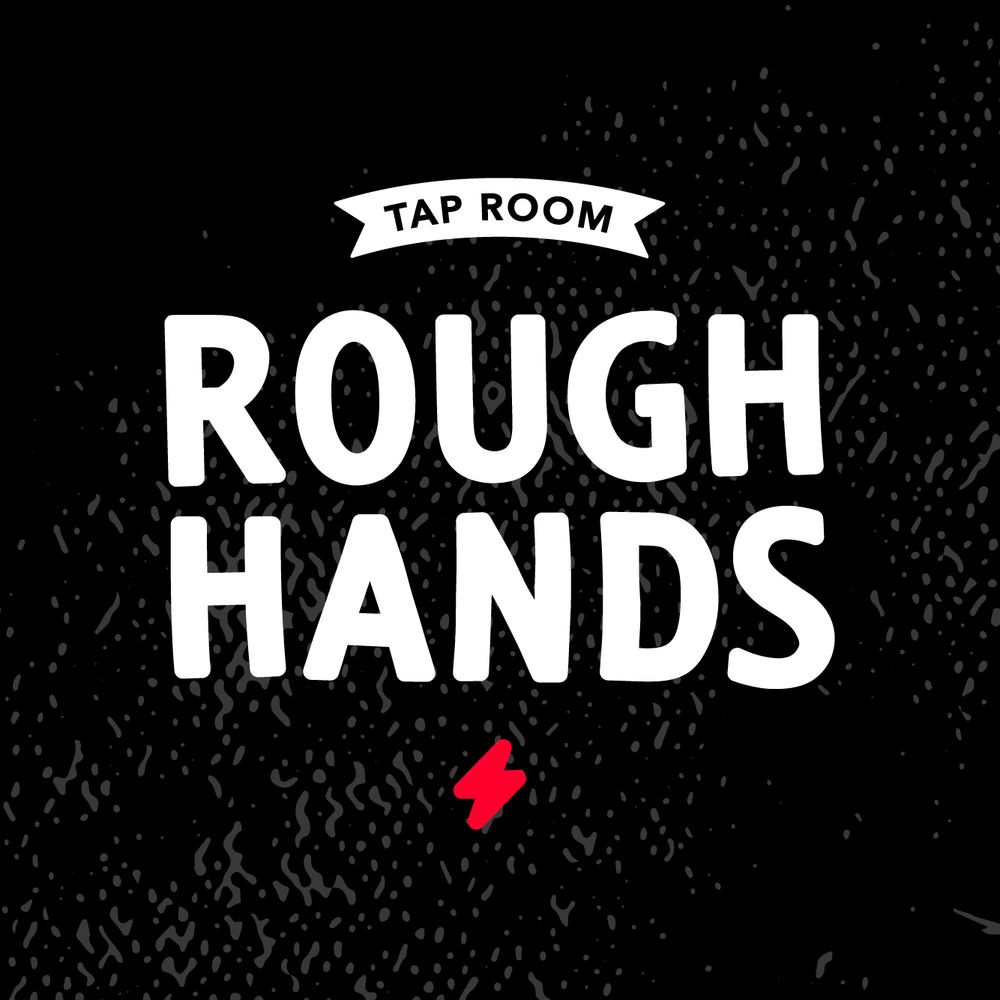 Rough Hands Tap 