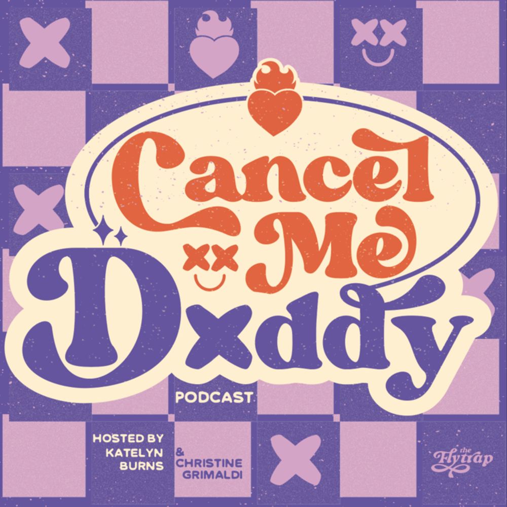 Cancel Me, Daddy Podcast
