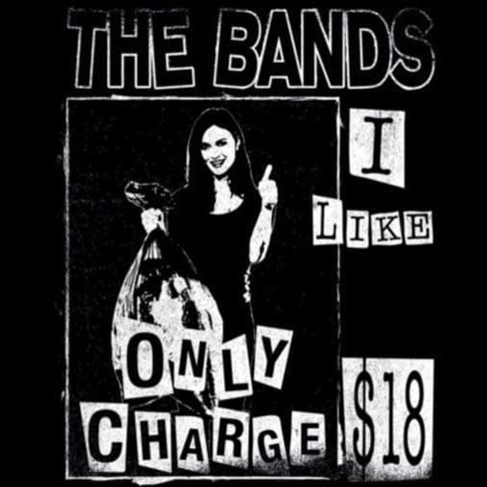 The Bands I Like Only Charge $18
