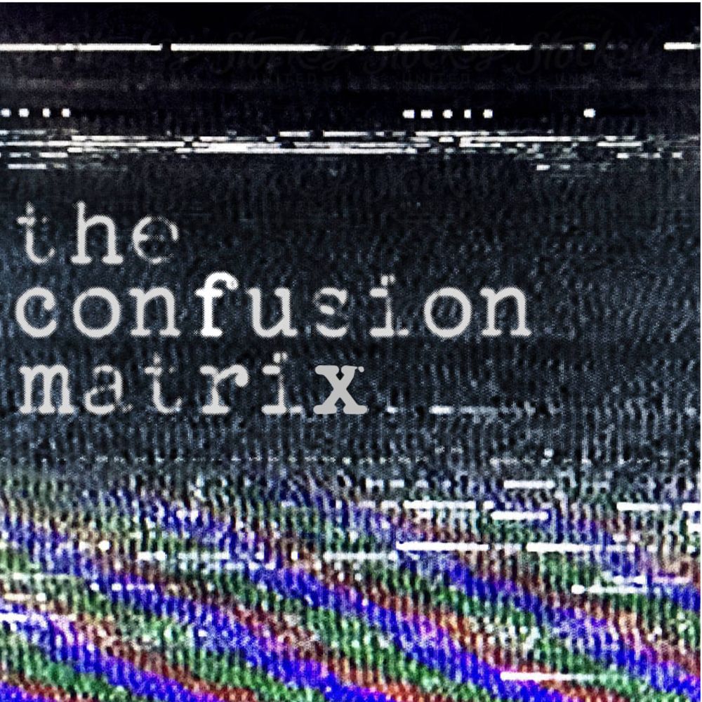 The Confusion Matrix Podcast