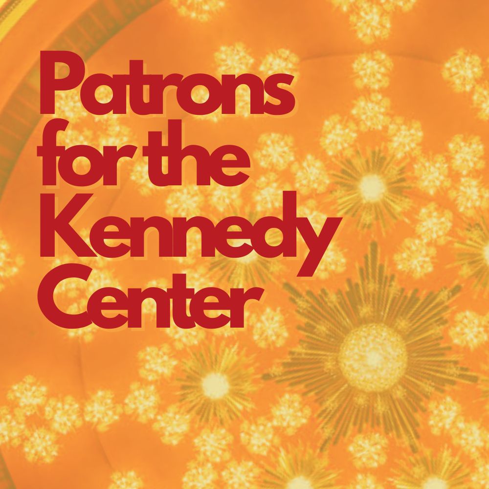 Patrons for the Kennedy Center