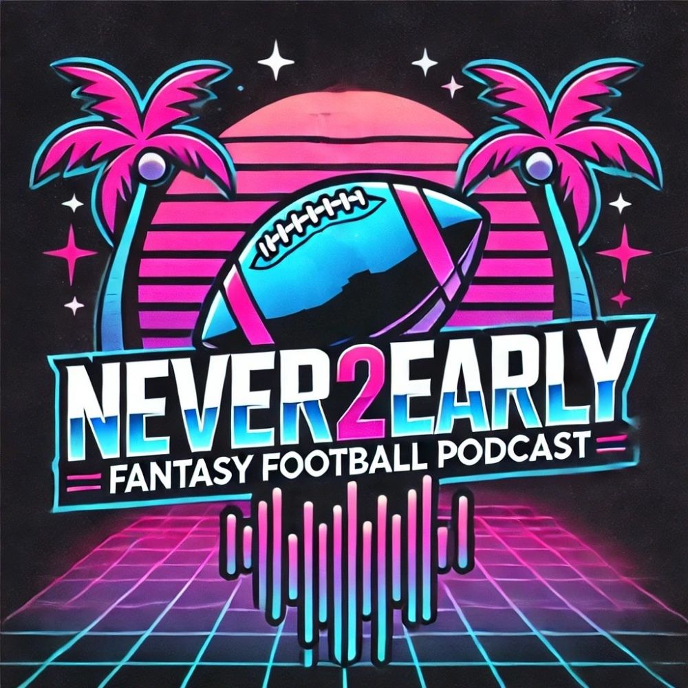 Never 2 Early Fantasy Football