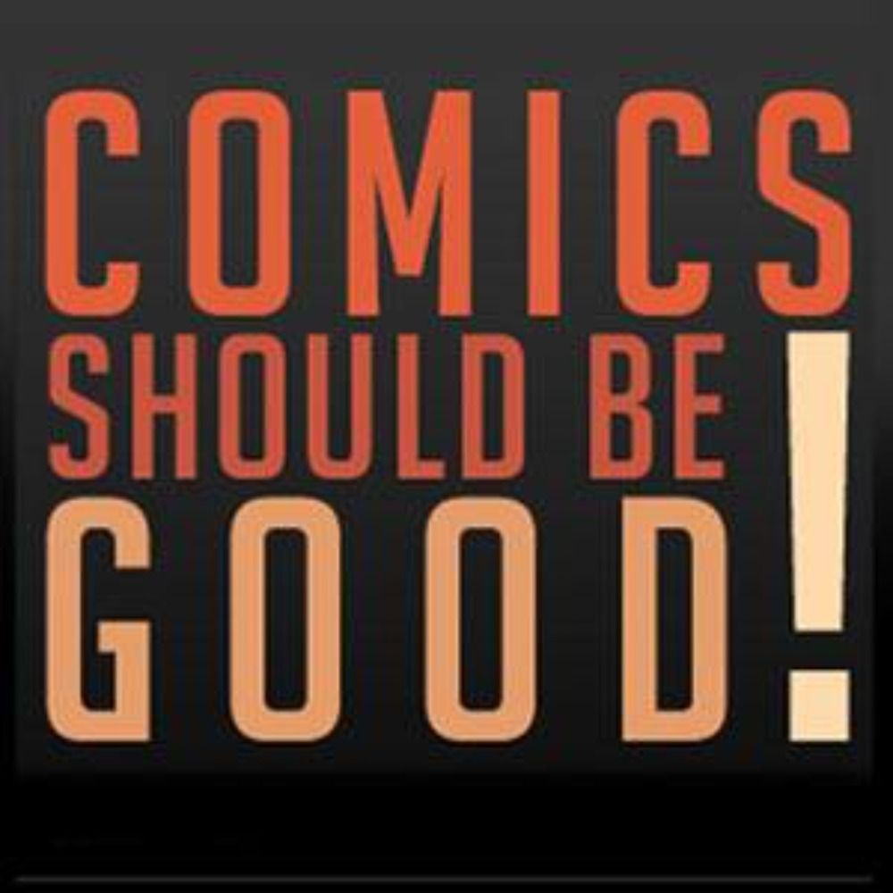 Comics Should Be Good