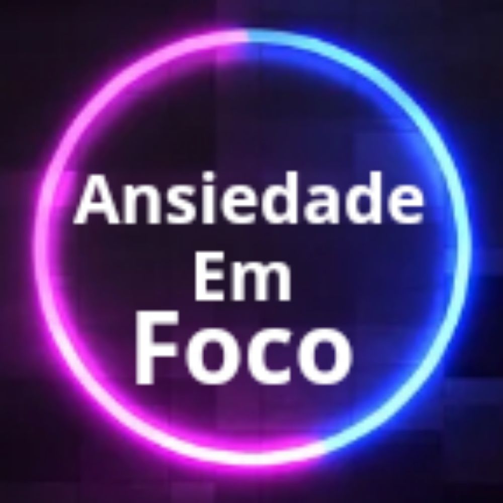 ANSIEDADE EM FOCO