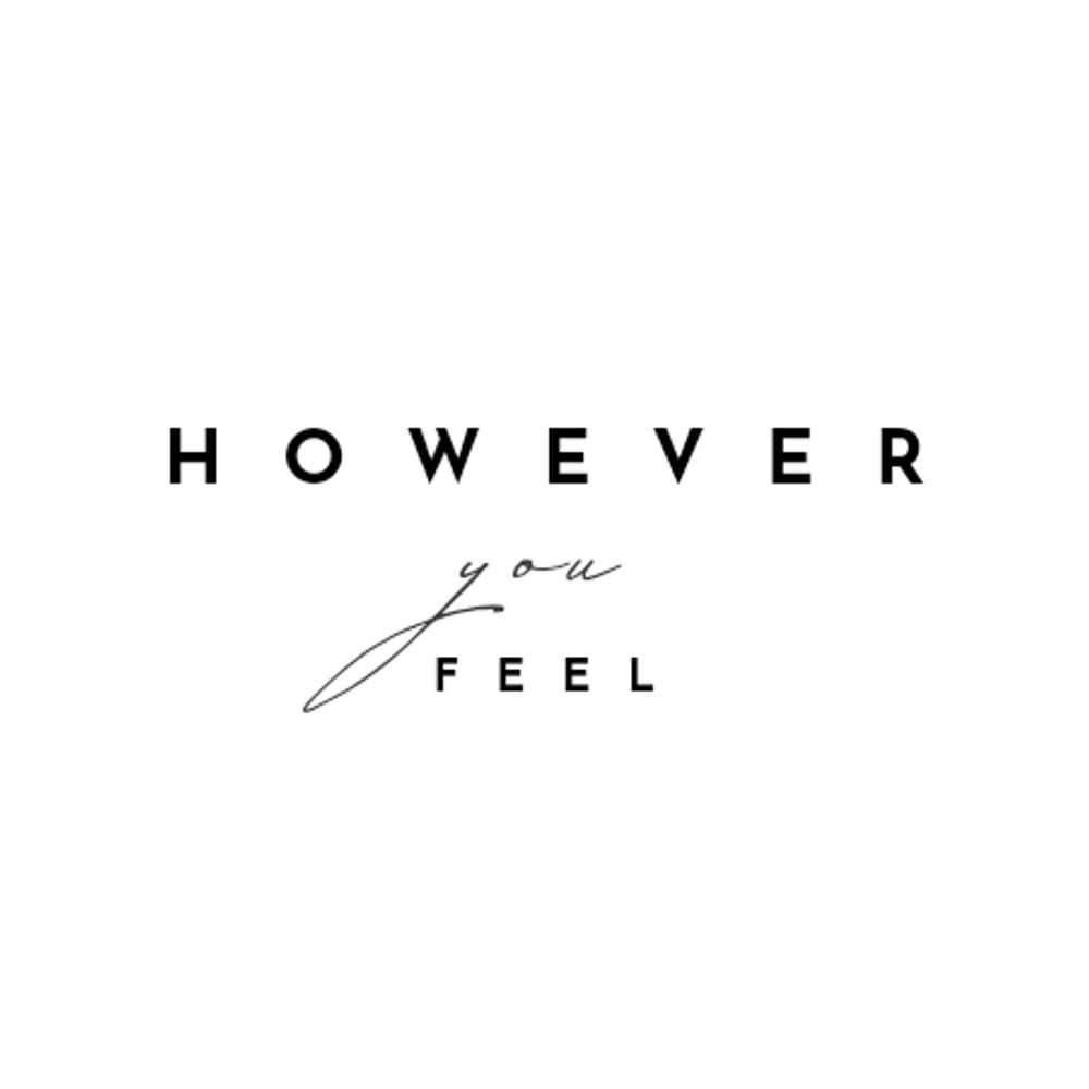 However You Feel