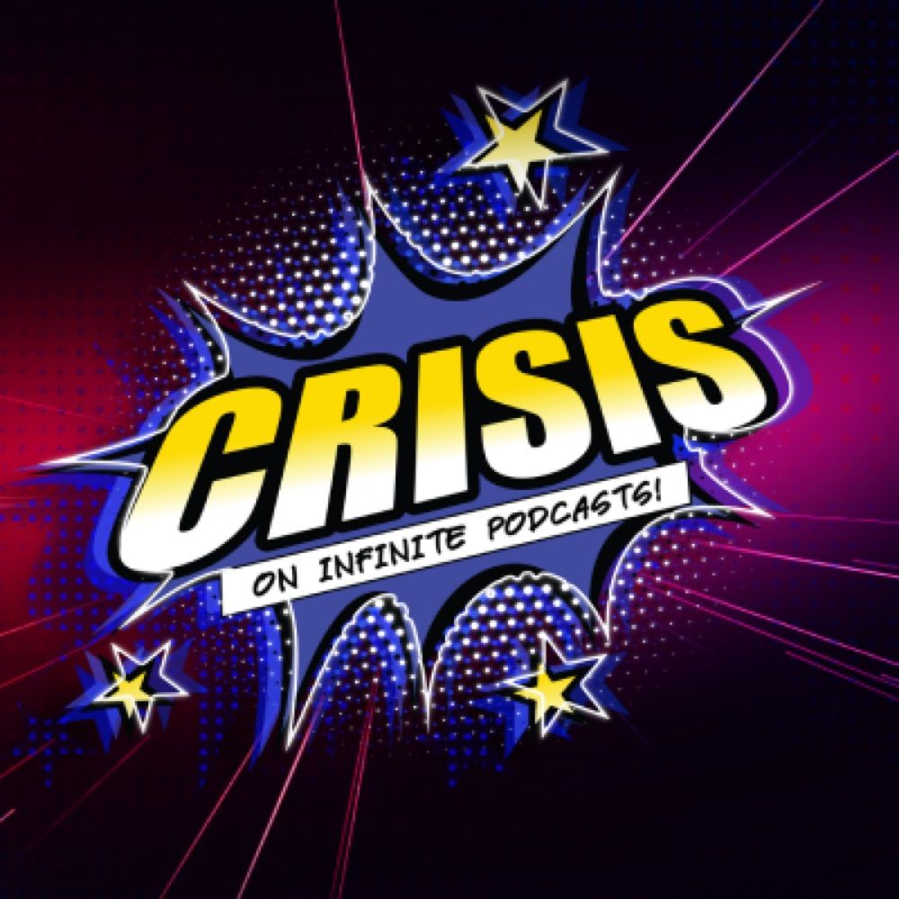 Crisis On Infinite Podcasts