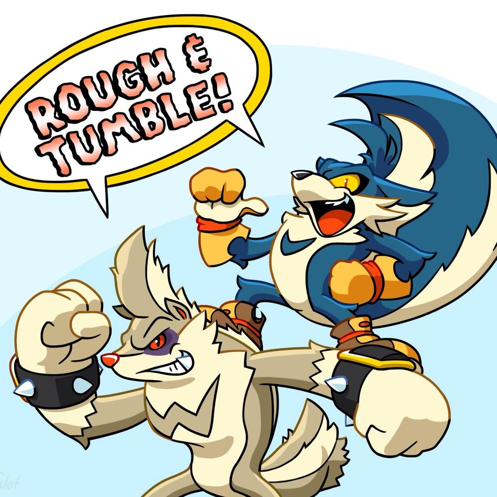 ROUGH AND TUMBLE!!!!!!