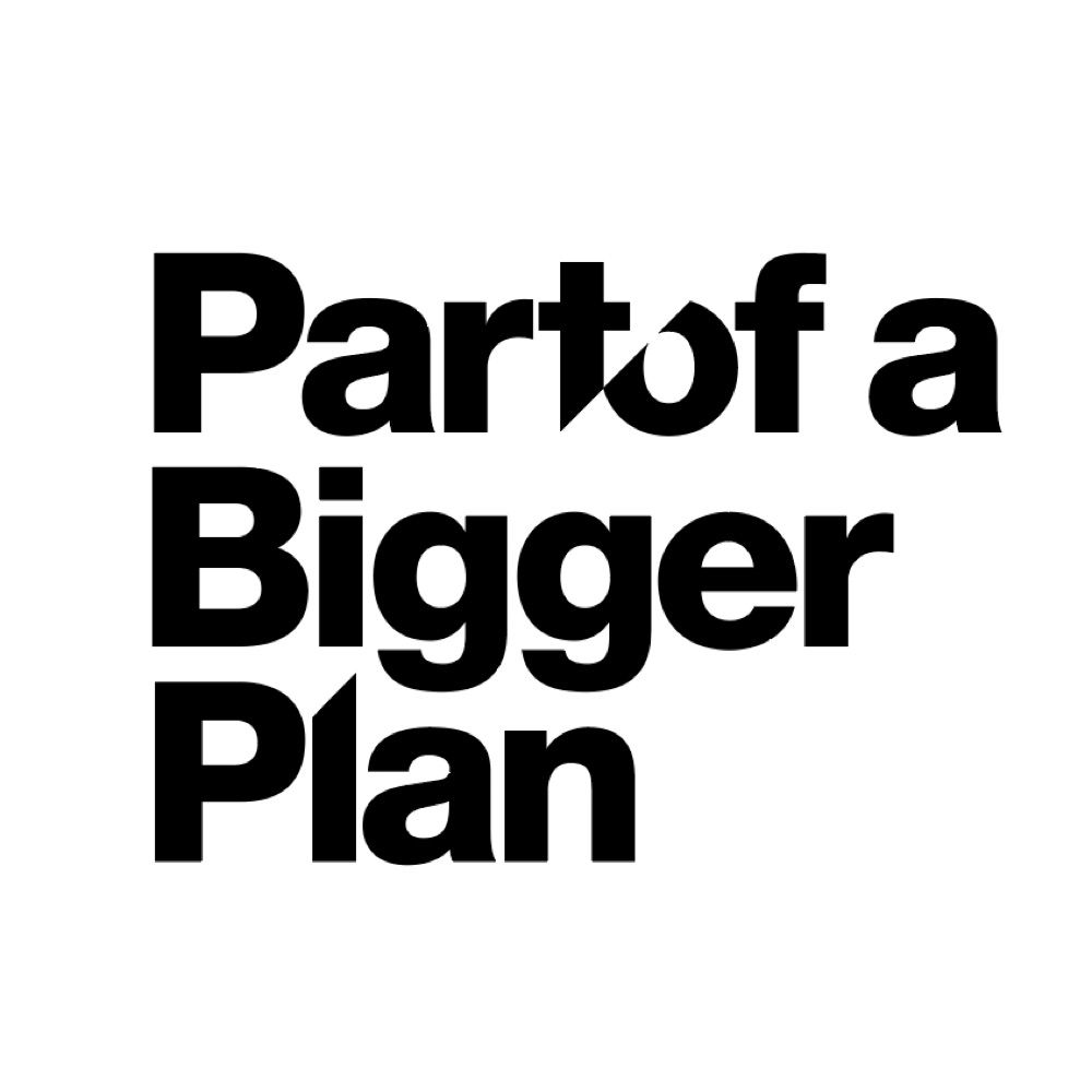 Part of a Bigger Plan