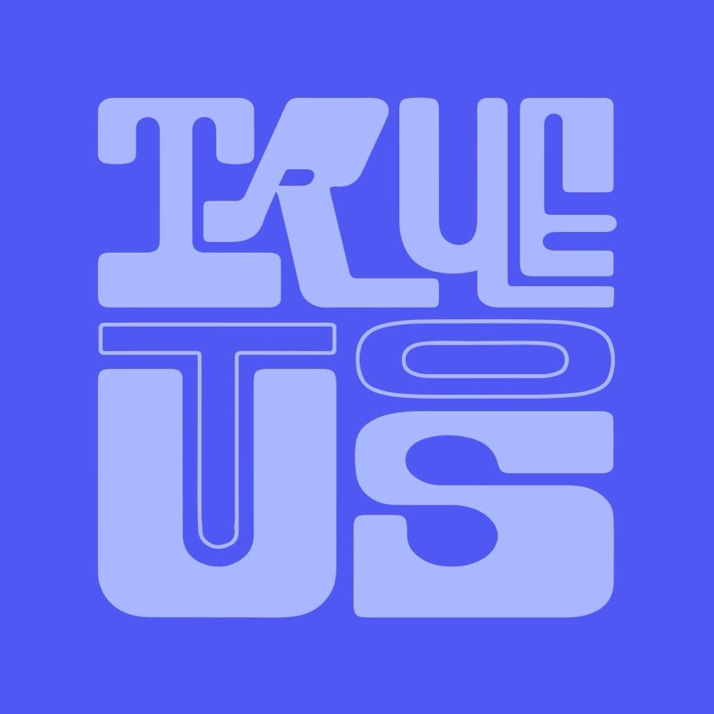 True to Us