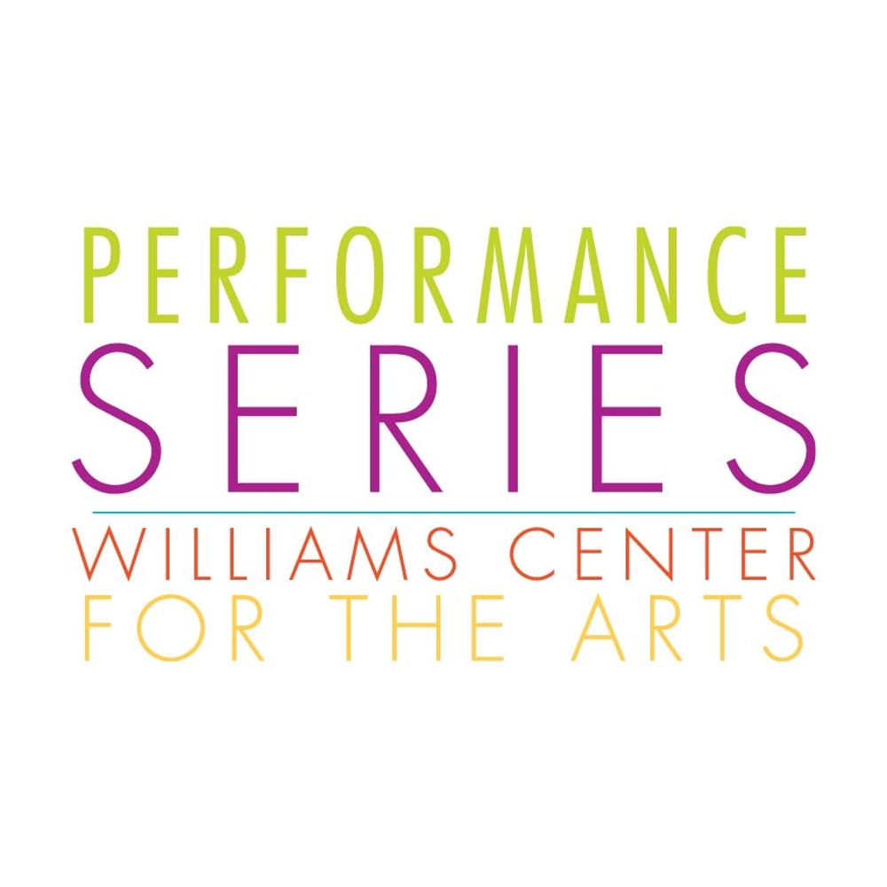 Performance Series | Williams Center for the Arts 