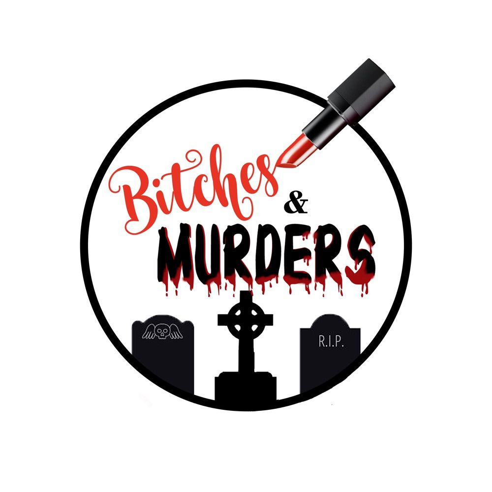 Bitches & Murders