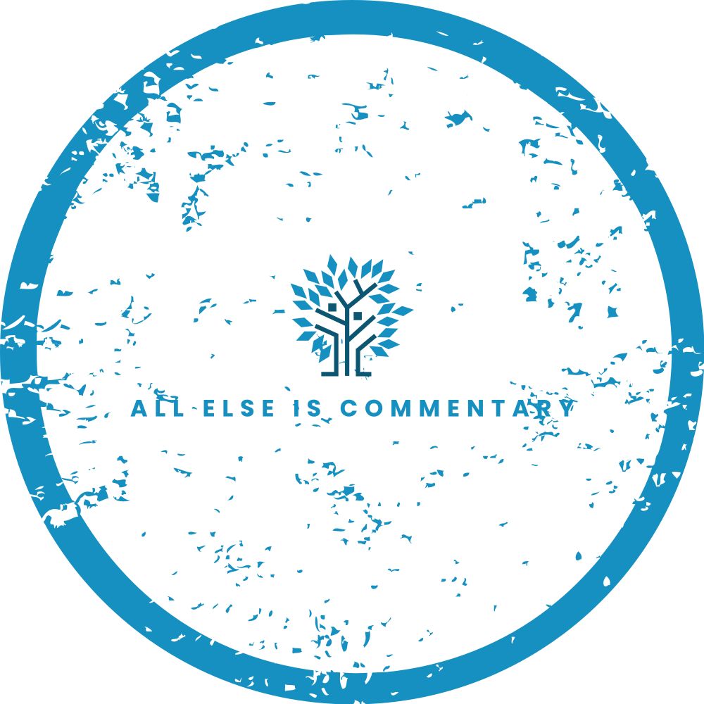 All Else is Commentary