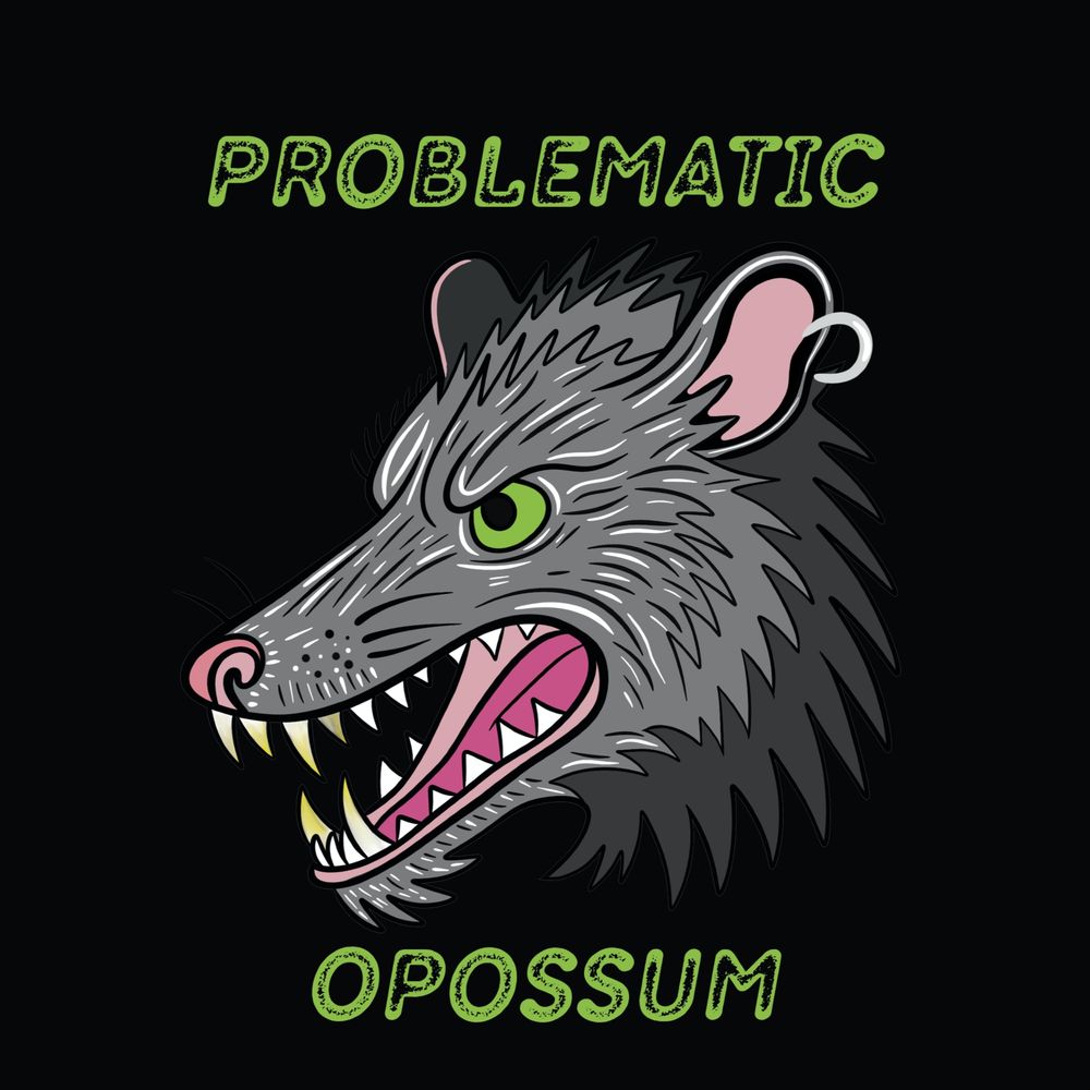 Problematic Opossum