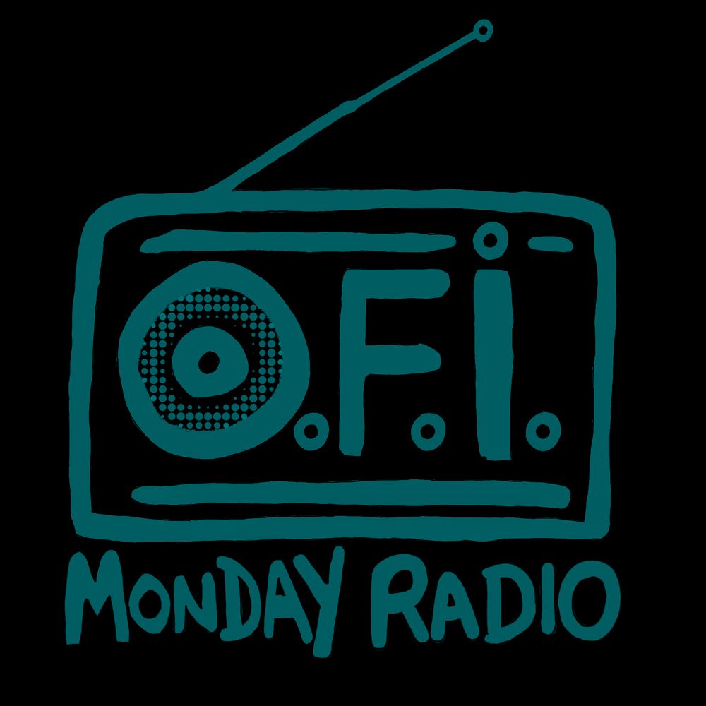 The O.F.I. Monday Radio Show