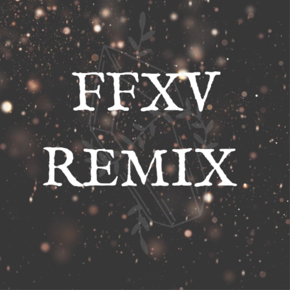 FFXV Remix
