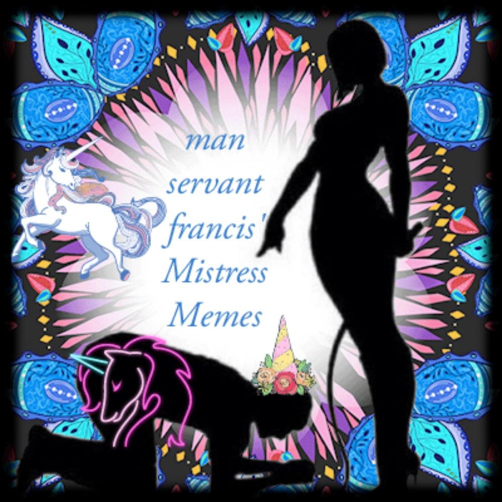 man servant francis' Mistress Memes