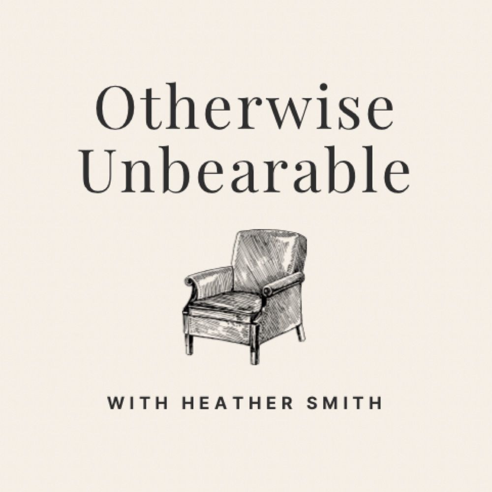 Heather | Otherwise Unbearable