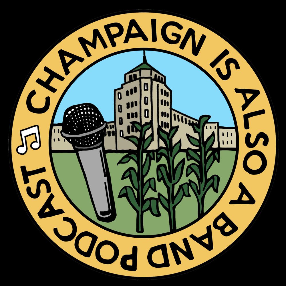 Champaign Is Also A Band Podcast