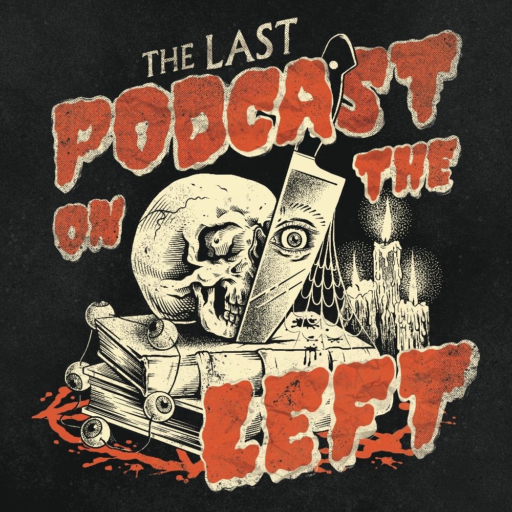 Last Podcast on the Left