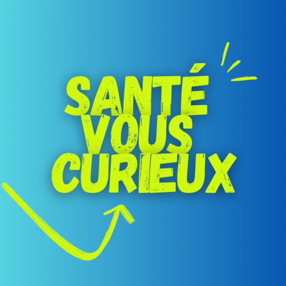 Santé Vous Curieux