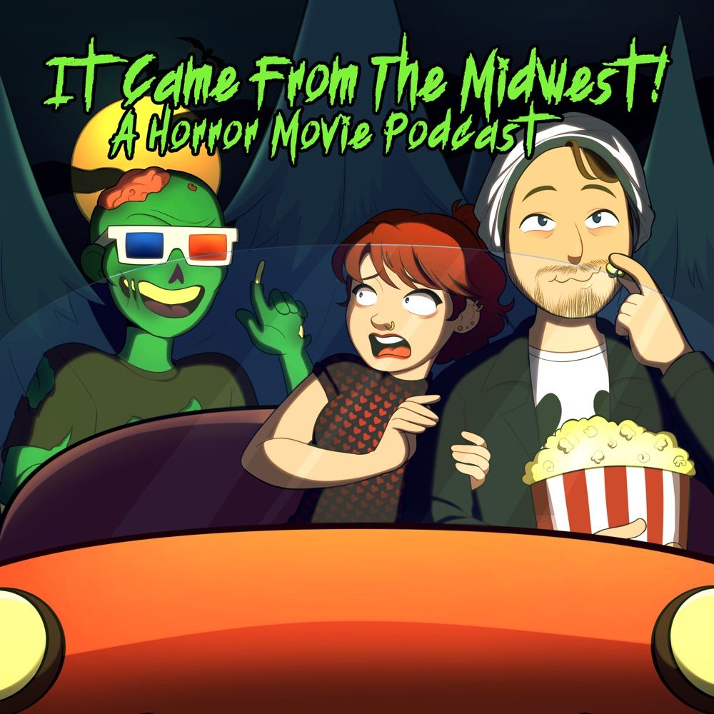 IT CAME FROM THE MIDWEST! A Horror Movie Podcast!