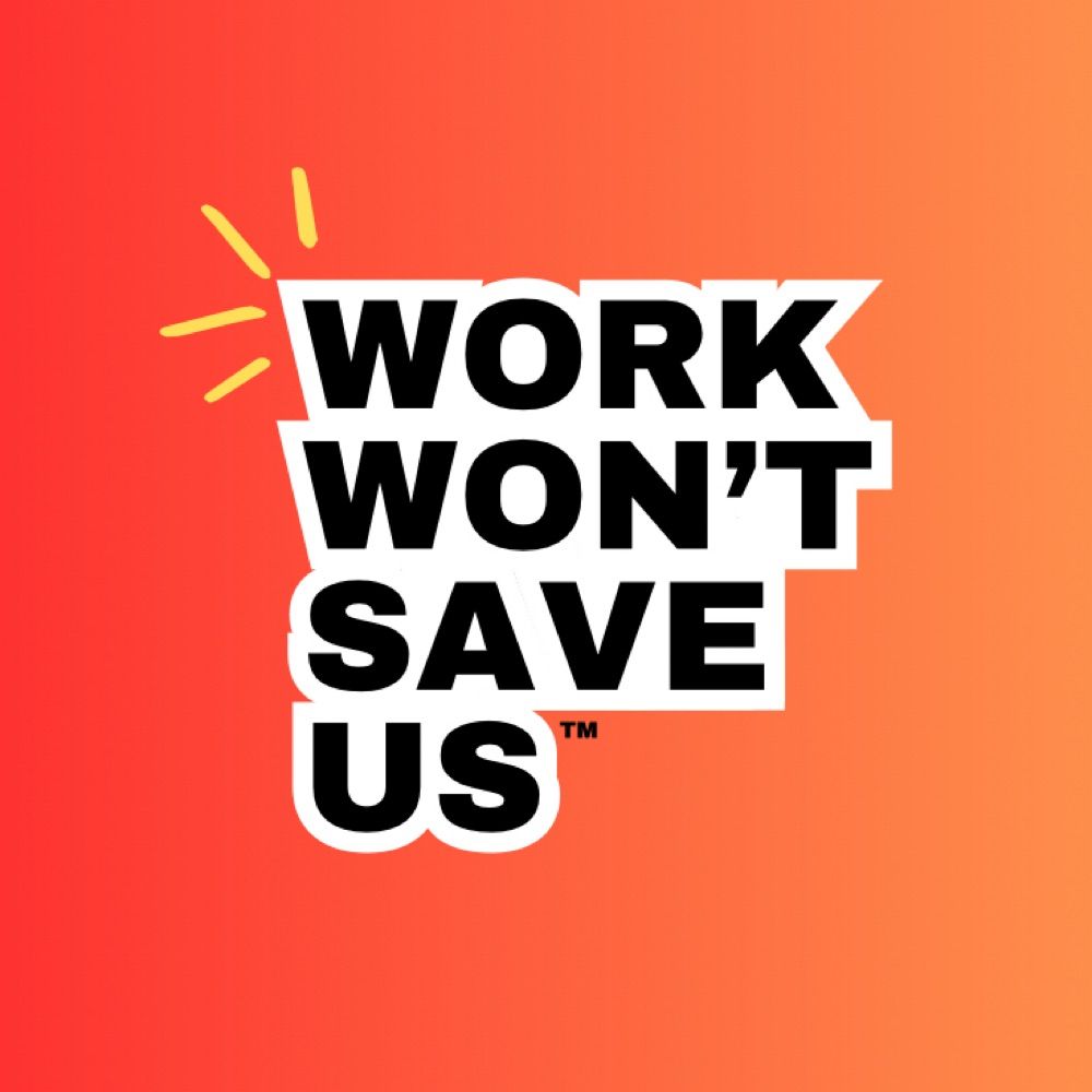 Work Won’t Save Us