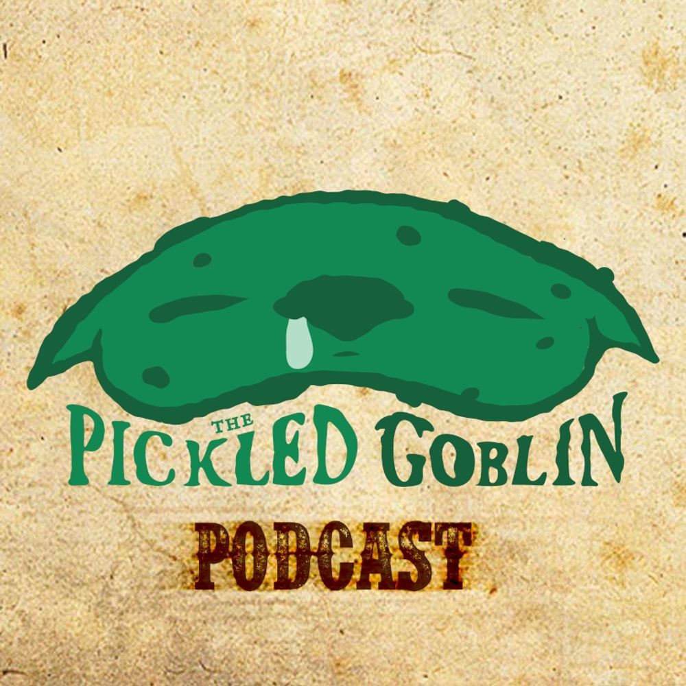 The Pickled Goblin Podcast